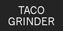 Taco Grinder - Image 8
